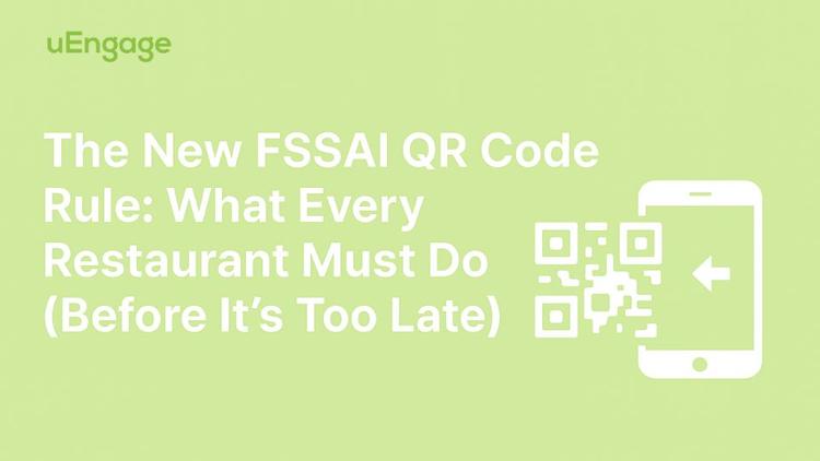The New FSSAI QR Code Rule: What Every Restaurant Must Do (Before It’s Too Late)